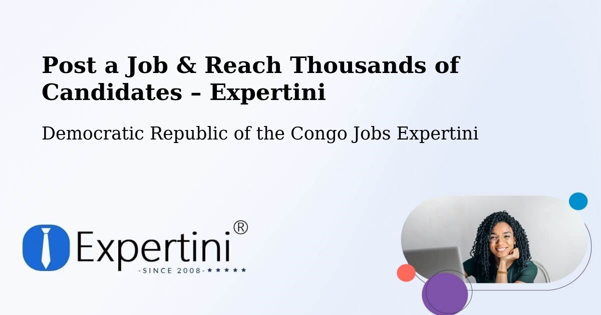Post a Job in Lukolela – Hire the Right Talent - Lukolela, Democratic Republic of the Congo Jobs Expertini