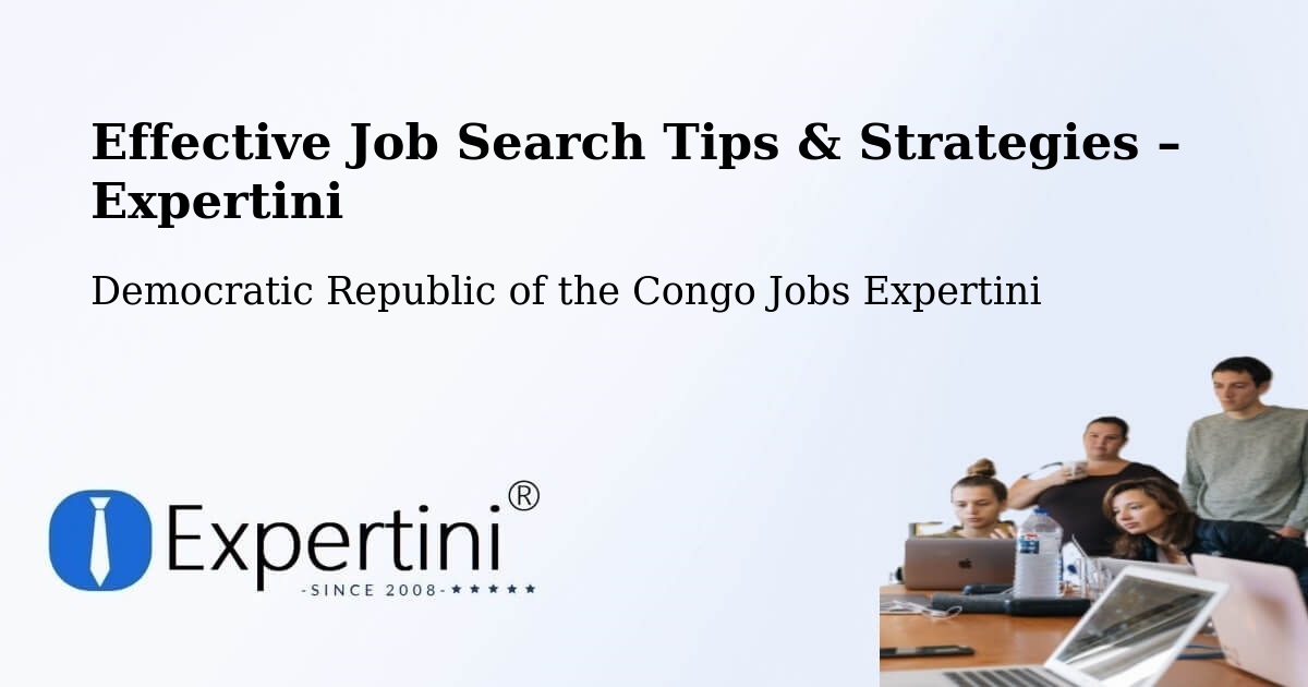 Job Search Tips & Strategies for Job Seekers – Lukolela - Lukolela, Democratic Republic of the Congo Jobs Expertini